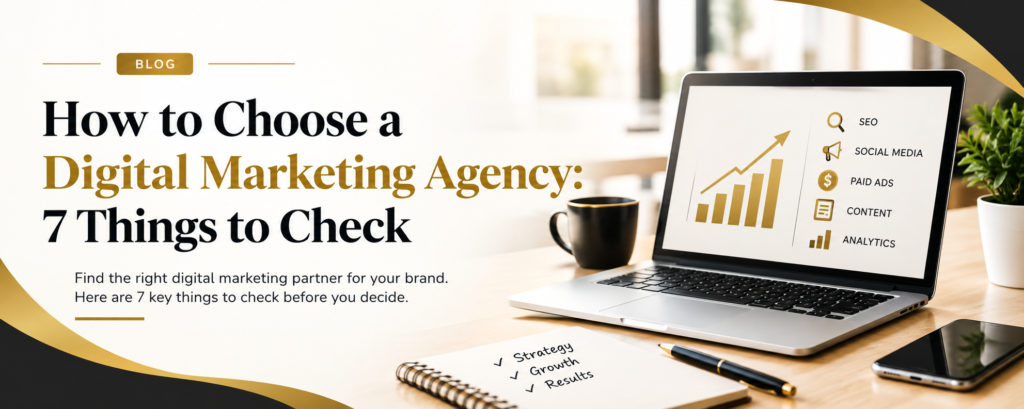How to Choose a Digital Marketing Agency 7 Things to Check