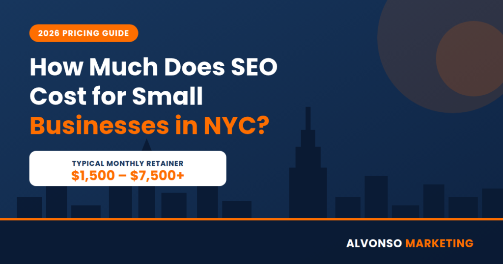 NYC small business SEO pricing guide 2026 showing monthly retainer range of $1,500 to $7,500 by Alvonso Marketing